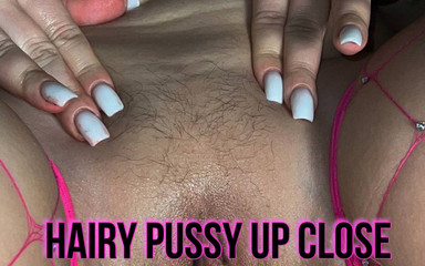 Eat my hairy pussy up close