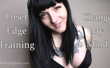 Femdom Loser Edge Training - Change My Mind Beta