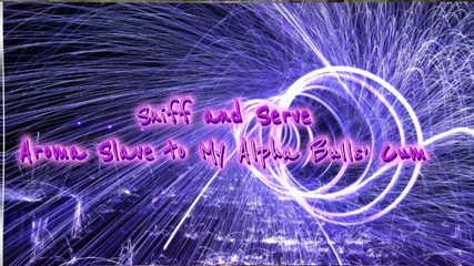 Sniff and Serve Aroma Slave to My Alpha Bulls’ Cum