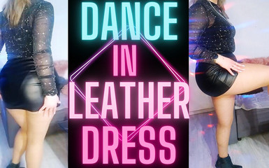 (34) Dance in Leather Dress