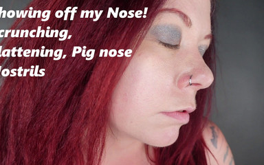Showing off My Cute Nose, Scrunching It, Pig Nose and Showing off Nostrils