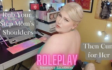 Rub Your Stepmom's Shoulders and Cum for Her